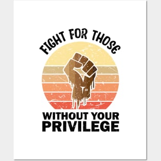 Fight For Those Without Your Privilege merch Posters and Art